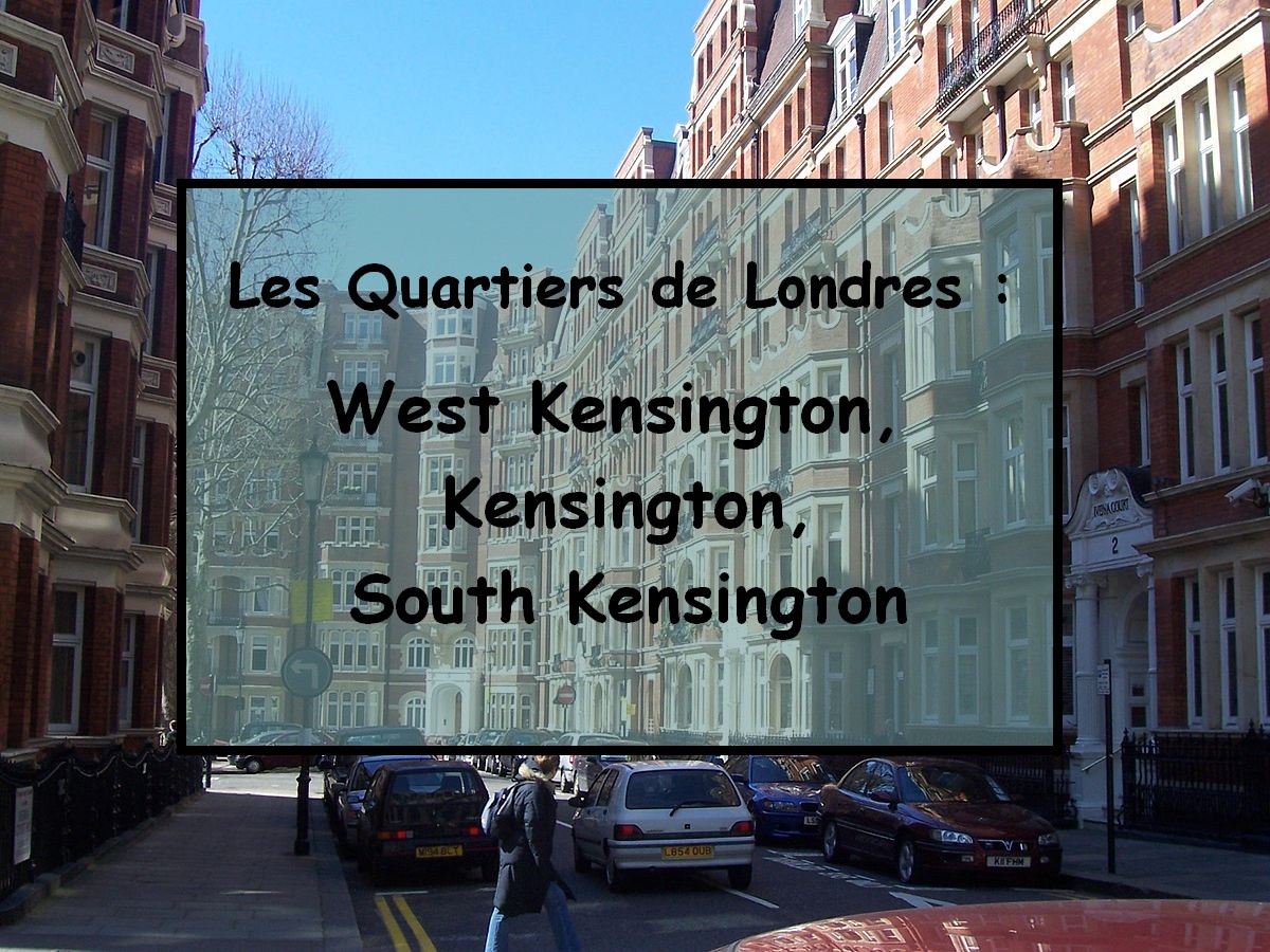Quartiers de Londres : Kensington